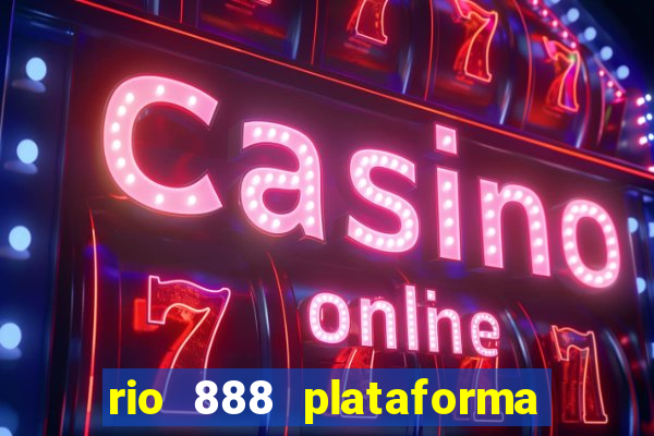 rio 888 plataforma de jogos